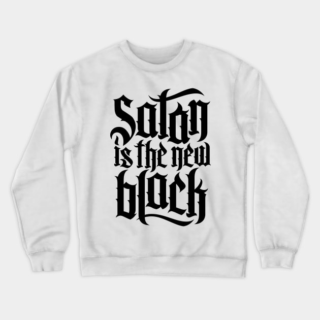 Satan is the new black No.4 (black) Crewneck Sweatshirt by Mystic-Land